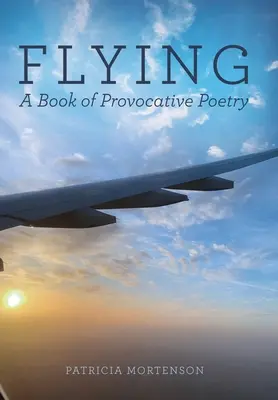 Flying: Provokatív versek könyve - Flying: A Book of Provocative Poetry