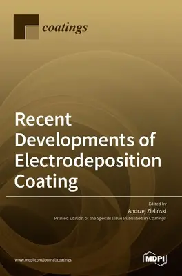 Az elektroleválasztásos bevonatok legújabb fejlesztései - Recent Developments of Electrodeposition Coating