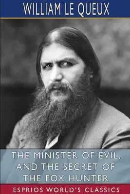 A gonosz minisztere és A rókavadász titka (Esprios Classics) - The Minister of Evil, and The Secret of the Fox Hunter (Esprios Classics)