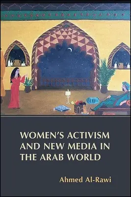 Női aktivizmus és új média az arab világban - Women's Activism and New Media in the Arab World