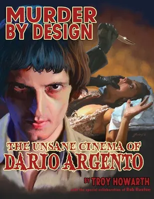 Murder by Design: Dario Argento őrült mozija - Murder by Design: The Unsane Cinema of Dario Argento