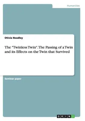 Az iker nélküli iker”. Egy ikertestvér elhalálozása és annak hatása a túlélő ikertestvérre” - The Twinless Twin