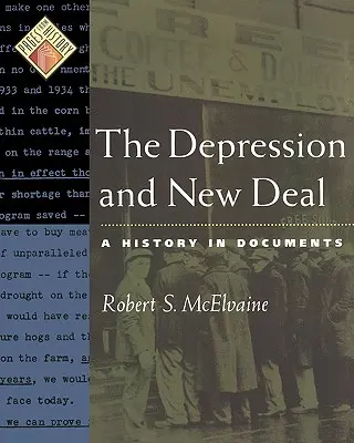 A gazdasági világválság és a New Deal: Történelem dokumentumokban - The Depression and New Deal: A History in Documents