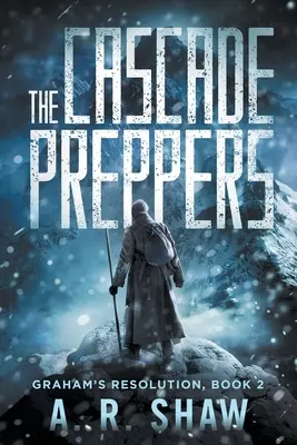 A Cascade Preppers: A Post-Apokaliptikus orvosi thriller - The Cascade Preppers: A Post-Apocalyptic Medical Thriller