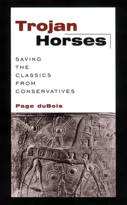Trojští koně: Záchrana klasiků před konzervativci - Trojan Horses: Saving the Classics from Conservatives