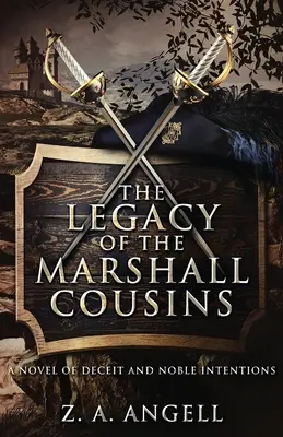 A Marshall-unokatestvérek öröksége: A Novel of Deceit and Noble Intentions (A csalás és a nemes szándékok regénye) - The Legacy of the Marshall Cousins: A Novel of Deceit and Noble Intentions