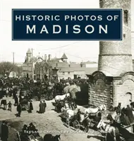 Történelmi fotók Madisonról - Historic Photos of Madison