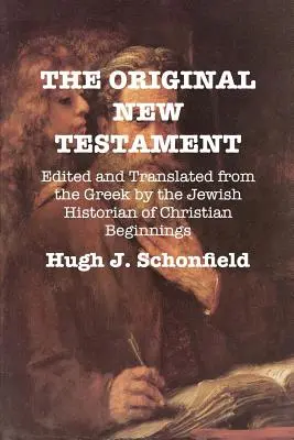 Az eredeti Újszövetség: A keresztény kezdetek zsidó történésze által görögből szerkesztett és lefordított könyv - The Original New Testament: Edited and Translated from the Greek by the Jewish Historian of Christian Beginnings