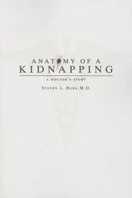 Egy emberrablás anatómiája: Egy orvos története - Anatomy of a Kidnapping: A Doctor's Story