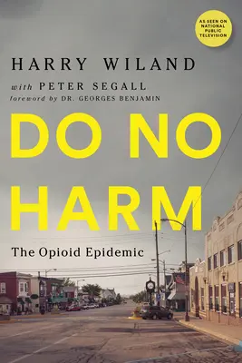 Ne ártsunk: Az opioidjárvány - Do No Harm: The Opioid Epidemic