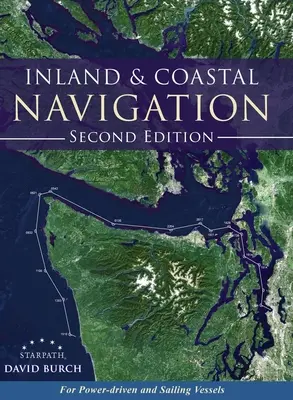 Belvízi és part menti hajózás: Motoros és vitorlás hajók számára, 2. kiadás - Inland and Coastal Navigation: For Power-driven and Sailing Vessels, 2nd Edition