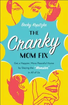 Cranky Mom Fix