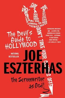 Az ördög útikalauza Hollywoodba: A forgatókönyvíró mint Isten! - The Devil's Guide to Hollywood: The Screenwriter as God!