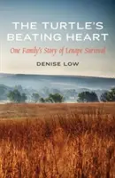 A teknős dobogó szíve: Egy család története a lenape túlélésről - The Turtle's Beating Heart: One Family's Story of Lenape Survival