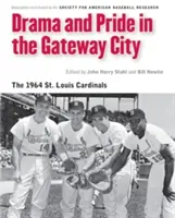 Dráma és büszkeség a Gateway Cityben: Az 1964-es St. Louis Cardinals - Drama and Pride in the Gateway City: The 1964 St. Louis Cardinals