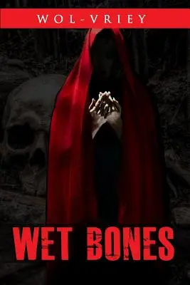 Wet Bones