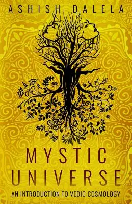 Mystic Universe: Bevezetés a védikus kozmológiába - Mystic Universe: An Introduction to Vedic Cosmology