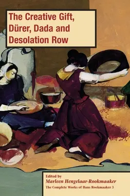 A kreatív ajándék, Drer, Dada és a Desolation Row, PB (3. kötet) - The Creative Gift, Drer, Dada and Desolation Row, PB (vol3)