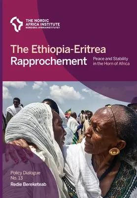 Az etióp-eritreai közeledés: Béke és stabilitás Afrika szarván - The Ethiopia-Eritrea Rapprochement: Peace and Stability in the Horn of Africa