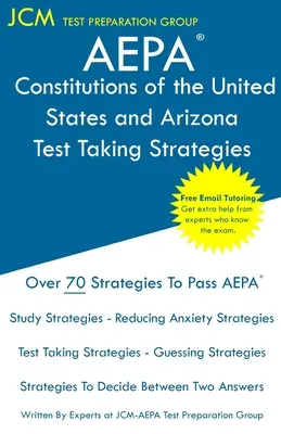 AEPA Constitutions of the United States and Arizona - Test Taking Strategies: AEPA AZ033 vizsga - Ingyenes online korrepetálás - Új 2020-as kiadás - A legújabb s - AEPA Constitutions of the United States and Arizona - Test Taking Strategies: AEPA AZ033 Exam - Free Online Tutoring - New 2020 Edition - The latest s