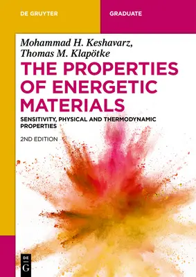 Az energetikai anyagok tulajdonságai: Érzékenység, fizikai és termodinamikai tulajdonságok - The Properties of Energetic Materials: Sensitivity, Physical and Thermodynamic Properties