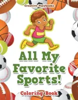 Az összes kedvenc sportágam! Színezőkönyv - All My Favorite Sports! Coloring Book