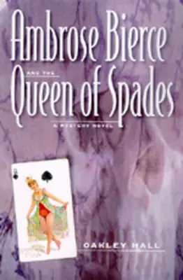 Ambrose Bierce és a pikk dáma: A Mystery Novel - Ambrose Bierce and the Queen of Spades: A Mystery Novel