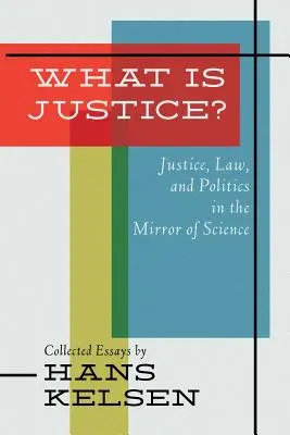 Mi az igazságosság? Igazságszolgáltatás, jog és politika a tudomány tükrében - What Is Justice? Justice, Law and Politics in the Mirror of Science