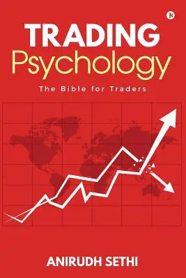 Kereskedelmi pszichológia: A kereskedők bibliája - Trading Psychology: The Bible for Traders