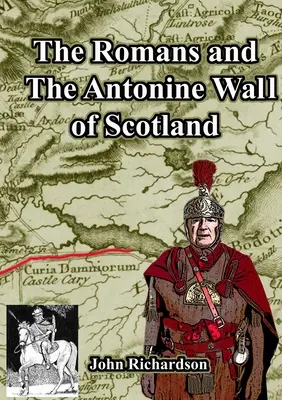 A rómaiak és a skóciai antoninus fal - The Romans and The Antonine Wall of Scotland