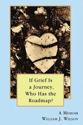 Ha a gyász egy utazás, kinek van útiterve? - If Grief is a Journey, Who Has the Roadmap?