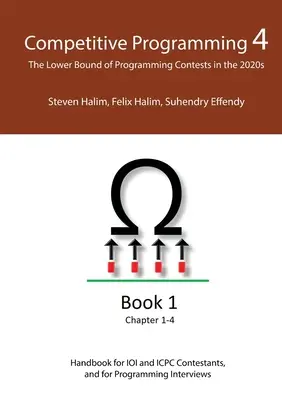 Versenyképes programozás 4 - 1. könyv: A programozási versenyek alsó határa a 2020-as években - Competitive Programming 4 - Book 1: The Lower Bound of Programming Contests in the 2020s