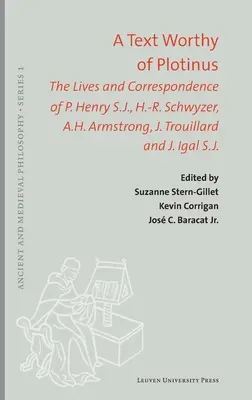 Egy Plótinoszhoz méltó szöveg: The Lives and Correspondence of P. Henry S.J., H.-R. Schwyzer, A. H. Armstrong, J. Trouillard és J. Igal S.J. - A Text Worthy of Plotinus: The Lives and Correspondence of P. Henry S.J., H.-R. Schwyzer, A.H. Armstrong, J. Trouillard and J. Igal S.J.