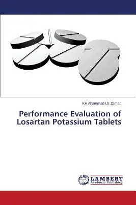 A lozartán-kálium tabletták teljesítményének értékelése - Performance Evaluation of Losartan Potassium Tablets