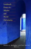 Mérföldkőnek számító esszék a misszióról és a világkereszténységről - Landmark Essays in Mission and World Christianity