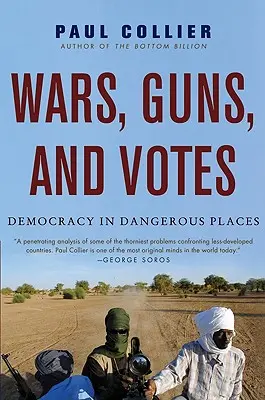 Háborúk, fegyverek és szavazatok: Demokrácia veszélyes helyeken - Wars, Guns, and Votes: Democracy in Dangerous Places