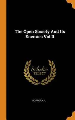 A nyílt társadalom és ellenségei II. kötet - The Open Society and Its Enemies Vol II