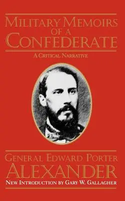 Egy konföderációs katona katonai emlékiratai: Kritikai elbeszélés - Military Memoirs of a Confederate: A Critical Narrative