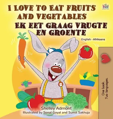 I Love to Eat Fruits and Vegetables (Angol-afrikaans Bilingual Book for Kids) - I Love to Eat Fruits and Vegetables (English Afrikaans Bilingual Book for Kids)