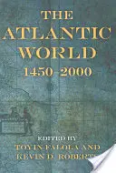 Az atlanti világ: 1450a 2000 - The Atlantic World: 1450a 2000