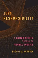 Csak felelősség: A globális igazságosság emberi jogi elmélete - Just Responsibility: A Human Rights Theory of Global Justice