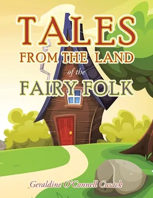 Mesék a tündérmesék földjéről - Tales from the Land of the Fairy Folk