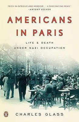 Amerikaiak Párizsban: Élet és halál a náci megszállás alatt - Americans in Paris: Life and Death Under Nazi Occupation