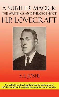 Egy finomabb mágia: Lovecraft írásai és filozófiája. - A Subtler Magick: The Writings and Philosophy of H. P. Lovecraft