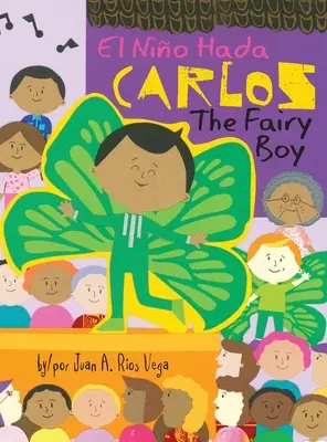 Carlos, a tündérfiú: Carlos, El Nio Hada - Carlos, The Fairy Boy: Carlos, El Nio Hada