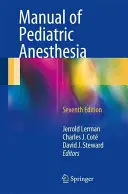 A gyermekanesztézia kézikönyve - Manual of Pediatric Anesthesia