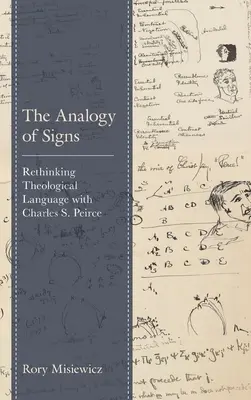 A jelek analógiája: A teológiai nyelv újragondolása Charles S. Peirce-szel - The Analogy of Signs: Rethinking Theological Language with Charles S. Peirce