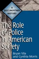 A rendőrség szerepe az amerikai társadalomban: A Documentary History - The Role of Police in American Society: A Documentary History