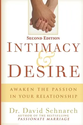 Intimitás és vágy: Ébressze fel a szenvedélyt a kapcsolatában - Intimacy & Desire: Awaken The Passion In Your Relationship