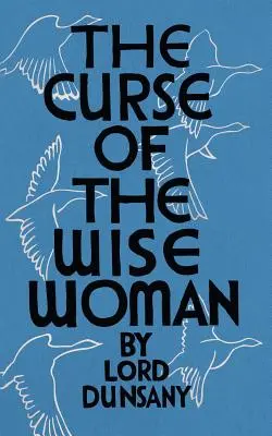 A bölcs asszony átka (Valancourt 20. századi klasszikusok) - The Curse of the Wise Woman (Valancourt 20th Century Classics)